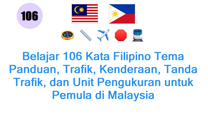 Belajar 106 Kata Filipino Tema Panduan, Trafik, Kenderaan, Tanda Trafik, dan Unit Pengukuran untuk Pemula di Malaysia
